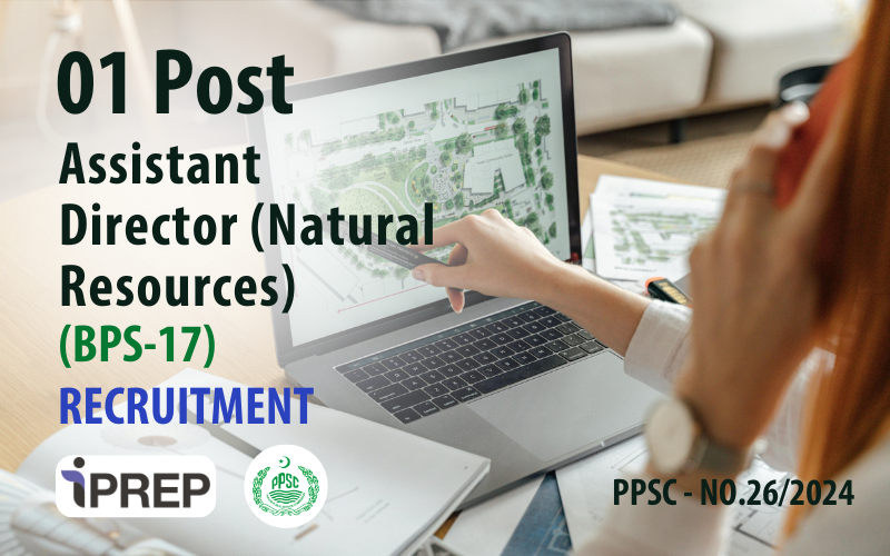 Assistant Director (Natural Resources) │ BPS-17 │ PPSC